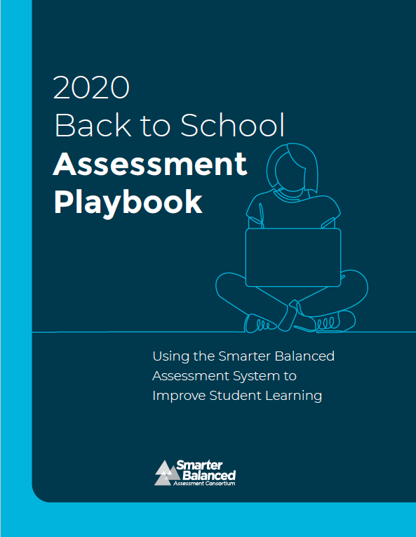 Cover of the Smarter Balanced Assessment Consortium "2020 Bach to School Assessment Playbook: Using the Smarter Balanced Assessment System to Improve Student Learning." The cover features the outline of a student sitting cross-legged with a computer in their lap.