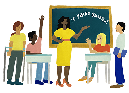 Watercolor illustration of a teacher standing in front of a chalkboard that says, "10 Years Smarter." Students sit at desks and stand nearby, some raising their hands.