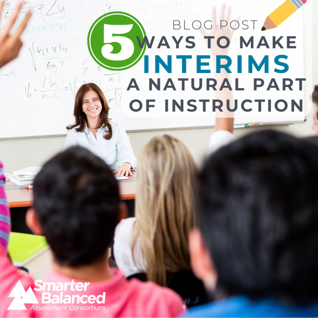 Graphic: 5 Ways to Make Interims a Natural Part of Instruction.